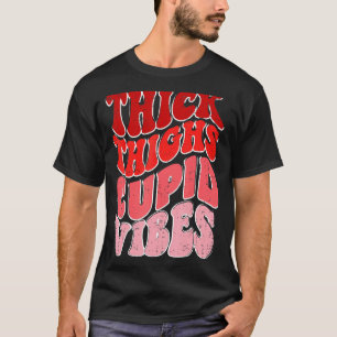 Thick Thighs & Cupid Vibes Valentines Love Cupid R T-Shirt
