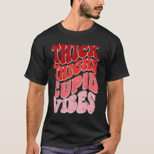 Thick Thighs & Cupid Vibes Valentines Love Cupid R T-Shirt