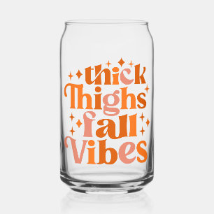 Thick Thighs Fall Vibes Can Glass