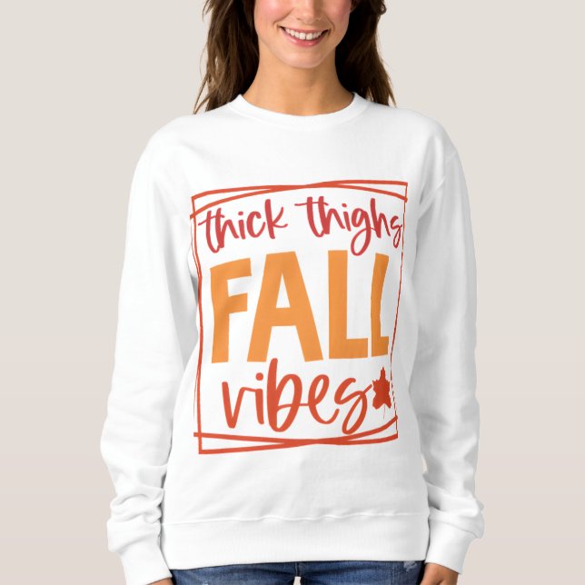 Thick Thighs Fall Vibes Red Frame with Leaves Sweatshirt (Front)