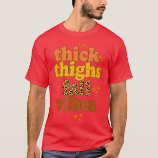 Thick Thighs Fall Vibes retro leopard Fall Autumn  T-Shirt