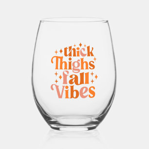 Thick Thighs Fall Vibes Stemless Wine Glass