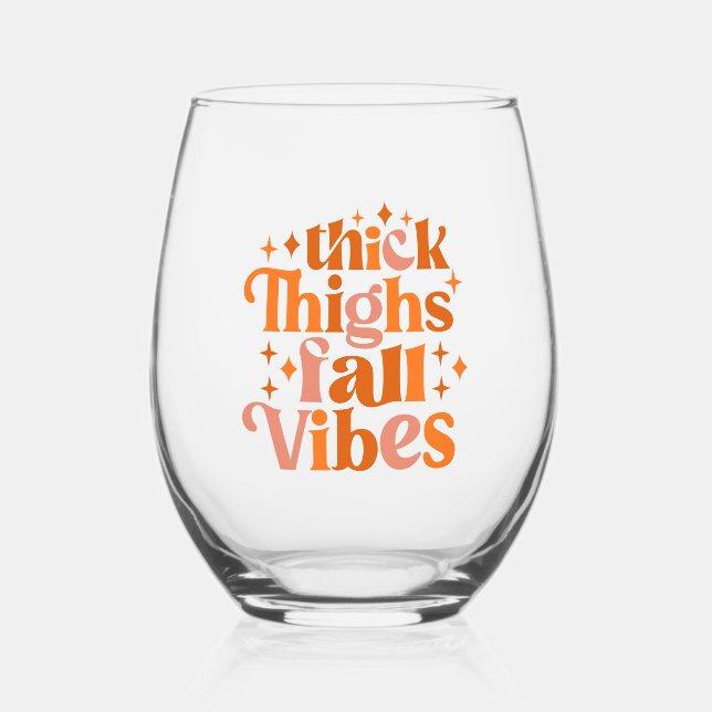 Thick Thighs Fall Vibes Stemless Wine Glass (Front)