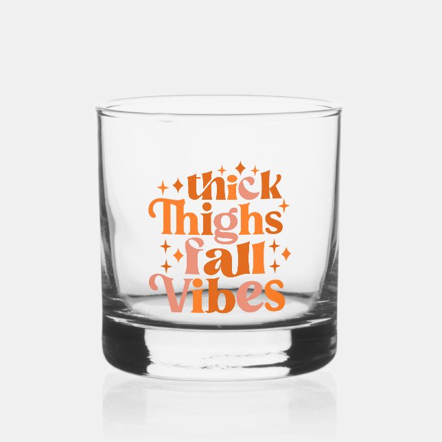 Thick Thighs Fall Vibes Whiskey Glass (Front)