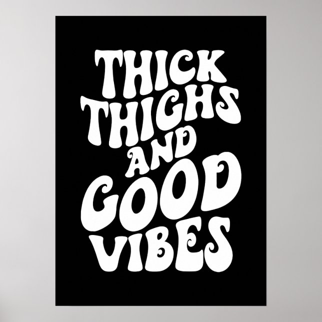 Thick Thighs Good Vibes, Body Positivity, Gym Poster (Front)