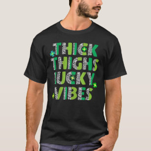 Thick Thighs Lucky Vibes St Patrick's Day Leopard  T-Shirt