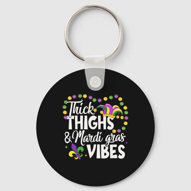 Thick Thighs Mardi Gras Vibes Fleur De Lis Mardi G Keychain (Front)