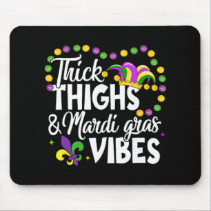 Thick Thighs Mardi Gras Vibes Fleur De Lis Mardi G Mouse Pad