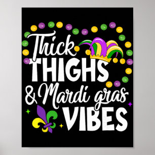 Thick Thighs Mardi Gras Vibes Fleur De Lis Mardi G Poster