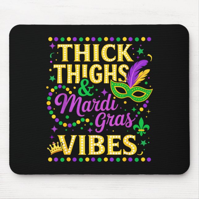 Thick Thighs Mardi Gras Vibes Fleur De Lis Mask  Mouse Pad (Front)
