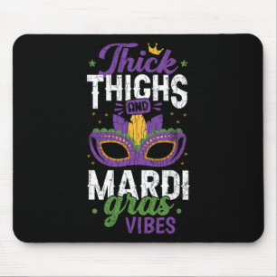 Thick Thighs Mardi Gras Vibes New Orleans Party Gr Mouse Pad