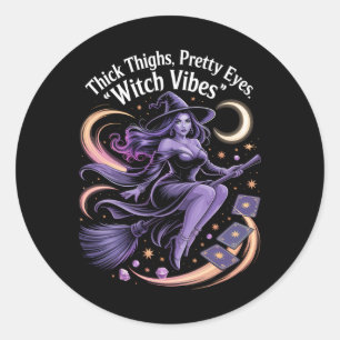 Thick Thighs Pretty Eyes Witch Vibes Mystical Hall Classic Round Sticker