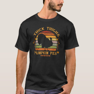 Thick Thighs Pumpkin Pies Retro Thanksgiving Turk T-Shirt