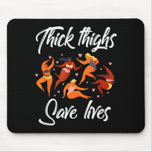 Thick Thighs Save Lives Curvy Women Plus Size Curv Mouse Pad