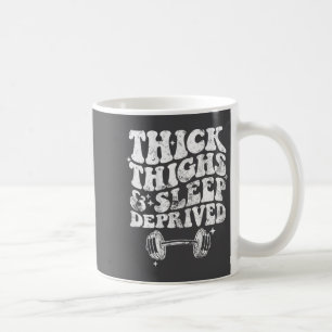 Thick Thighs Sleep Deprived On Back Vintage Workou Coffee Mug