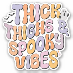 Thick Thighs & Spooky Vibes