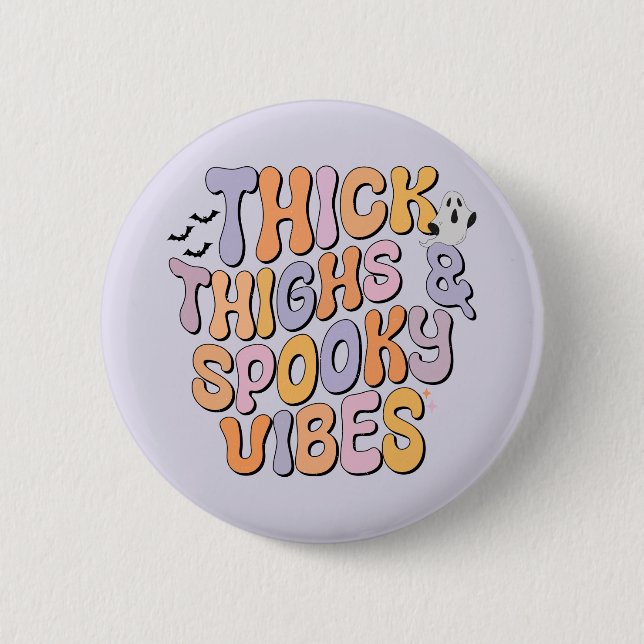 Thick Thighs & Spooky Vibes 2 Inch Round Button (Front)