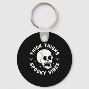 Thick Thighs Spooky Vibes Funny Halloween Skull Wo Keychain
