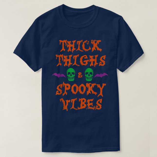 Thick Thighs Spooky Vibes Funny Halloween  T-Shirt (Design Front)