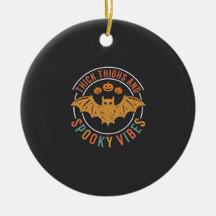 Thick Thighs Spooky Vibes Halloween Bat Design_1 Ceramic Ornament