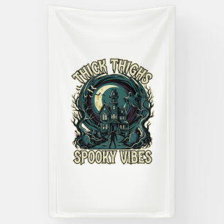 Thick Thighs Spooky Vibes Halloween Haunted House  Banner