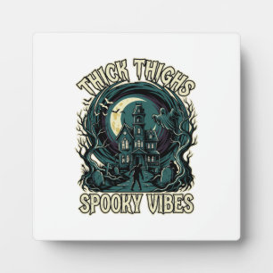Thick Thighs Spooky Vibes Halloween Haunted House Plaque