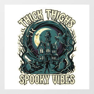 Thick Thighs Spooky Vibes Halloween Haunted House Window Cling