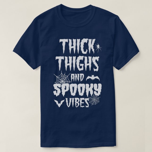 Thick Thighs Spooky Vibes Halloween Pumpkin Ghost  T-Shirt (Design Front)
