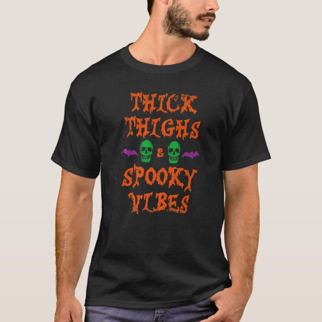 Thick Thighs Spooky Vibes  Halloween T-Shirt (Front)