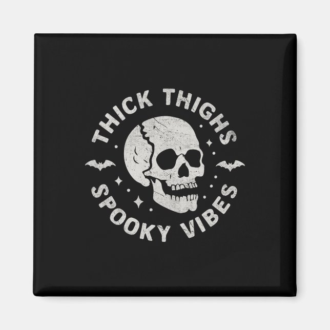 Thick Thighs Spooky Vibes Skull Funny Halloween  Magnet (Front)