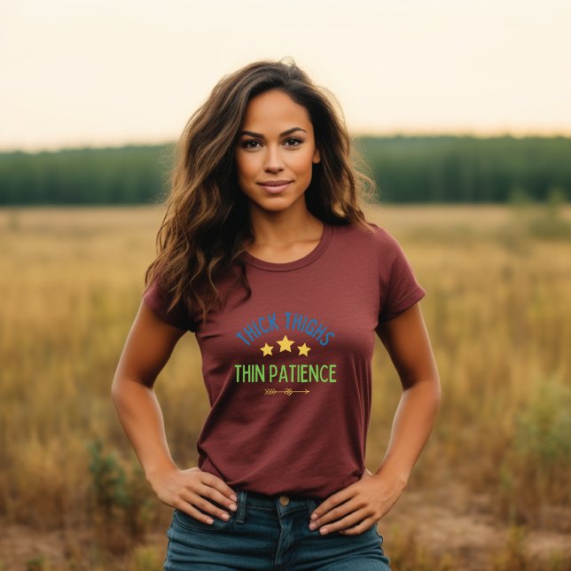 Thick Thighs, Thin Patience – Sassy & Confident T-Shirt (Creator Uploaded)