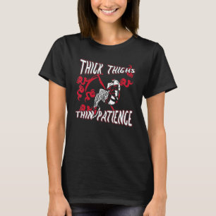 Thick Thighs Thin Patience Women Death Sarcastic T-Shirt