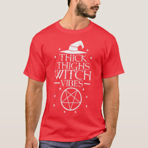 Thick Thighs Witch Vibes T-Shirt