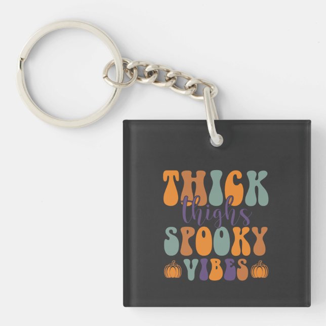 Thick Thigs Spooky Vibes-Halloween-Pumpkin-Funny Keychain (Front)