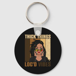 Thick Things Locd Vibes Black History Month Keychain