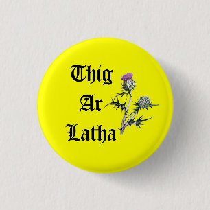 Thig Ar Latha Gaelic Thistle Our Day Will Come 1 Inch Round Button