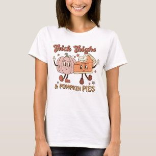 Thighs & Pumpkin Pies Funny Retro Thanksgiving T-Shirt