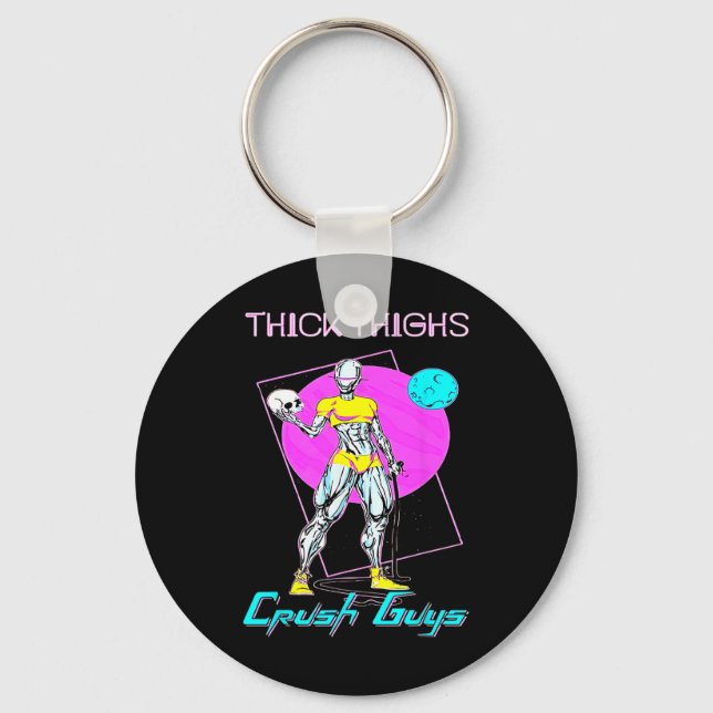 Thiick Thighs Crush Guys Weightlifting Bodybuildin Keychain (Front)