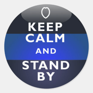 Thin Blue Line - Keep Calm and Stand By Classic Round Sticker