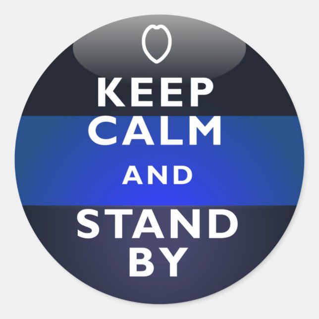 Thin Blue Line - Keep Calm and Stand By Classic Round Sticker (Front)