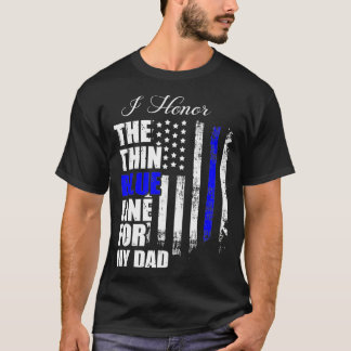 Thin Blue Line Police Flag Back The Blue For My Da T-Shirt