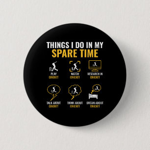 Thing I Do In My Spare Time Cricket Sport Cricket  2 Inch Round Button
