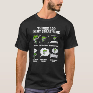 Thing I Do In My Spare Time Fishing 10 T-Shirt