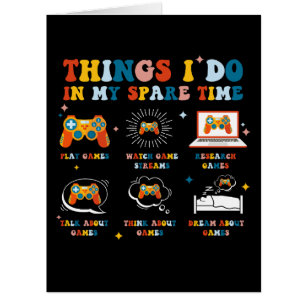 Thing I Do In My Spare Time Gamers Birthday Card