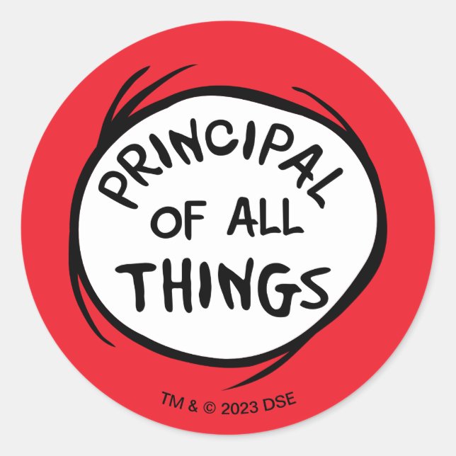 Thing One Thing Two - Principal of all Things Classic Round Sticker (Front)