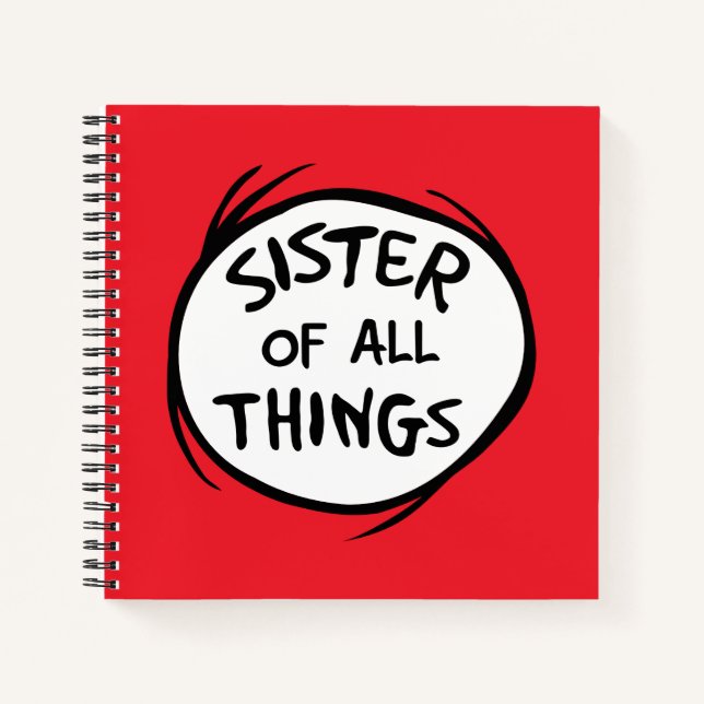 Thing One Thing Two - Sister of all Things Notebook (Front)