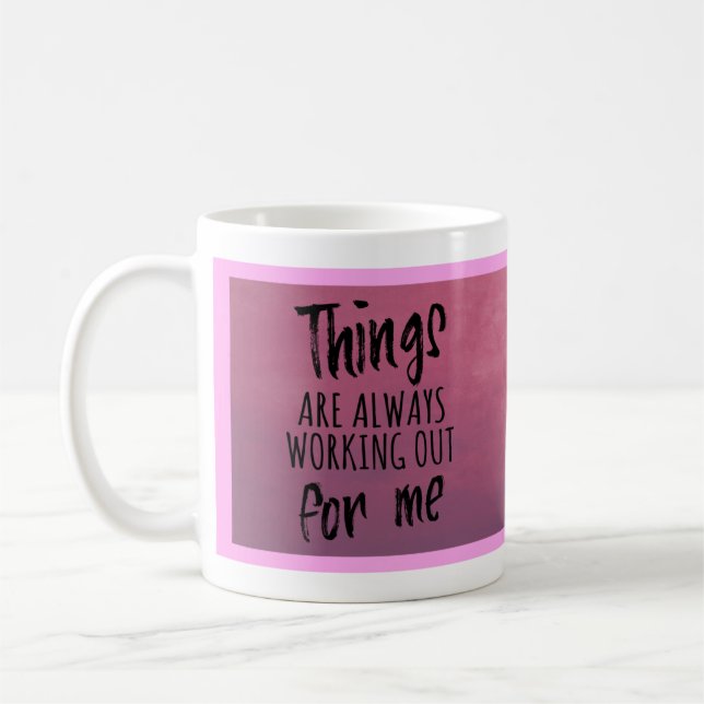 Things are always working out for me coffee mug (Left)