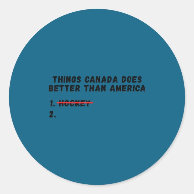 Things canada does better than america  classic round sticker (Front)
