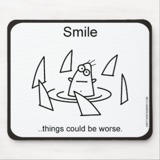 Things could be worse. mouse pad