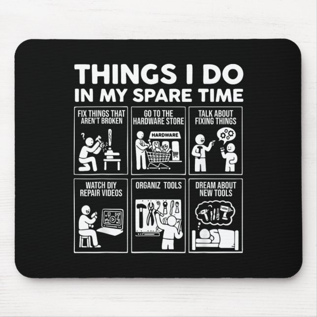 Things Do in Spare time Fix Things Fun Dad Fathers Mouse Pad (Front)
